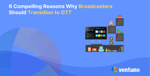 Broadcasters Transitioning to OTT