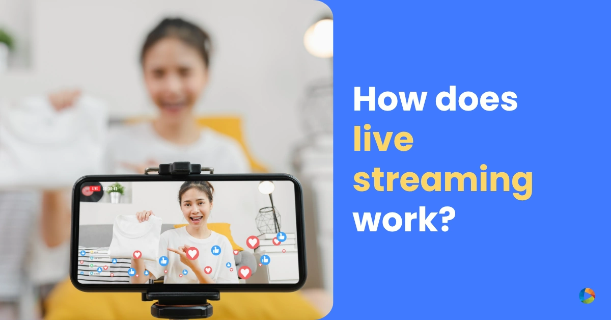 How does live streaming work