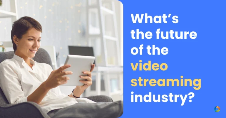 What’s the future of the video streaming industry