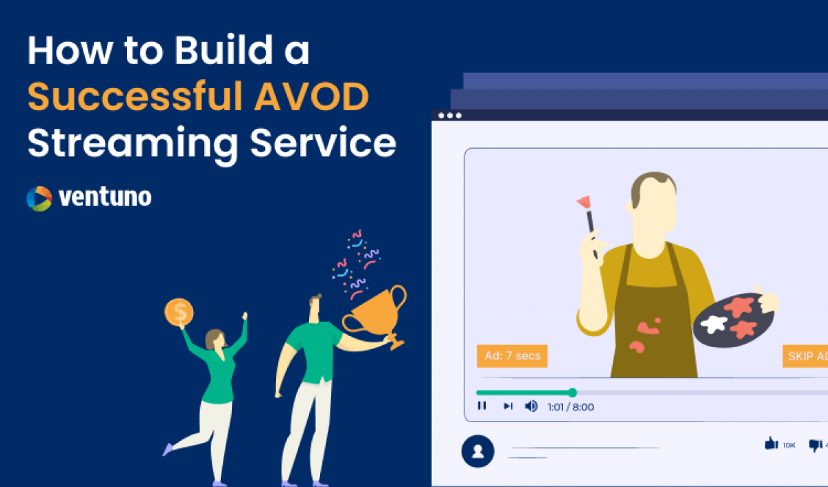 How to Build a Successful AVOD Streaming Service?