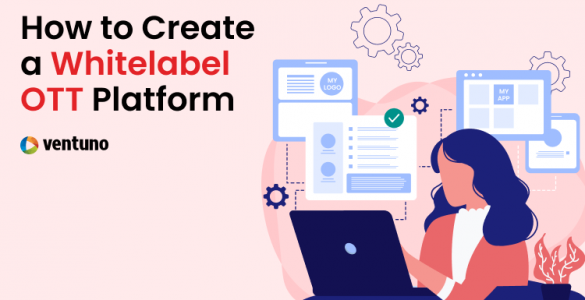 Create Whitelabel OTT Platform