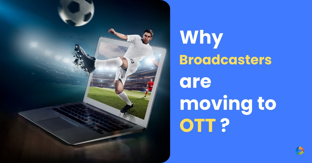 Broadcasters moving to OTT