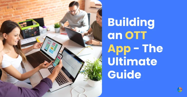 OTT app development ultimate guide